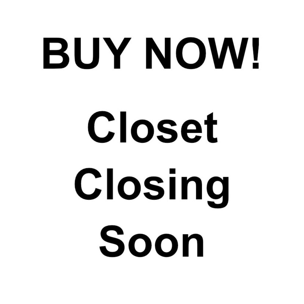 Closet Closing Soon! Prices drastically reduced. Make an offer or buy now.